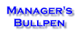 Manager's Bullpen